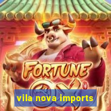 vila nova imports